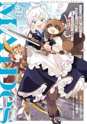 ＭＡＩＤｅｓーメイデスーメイド、地獄の戦場に転送される。固有のゴミ収集魔法で、最弱クラスのまま人類最強に。@COMIC raw 第01-02巻 [Meidesu meido jigoku no senjo ni tenso sareru koyu no gomi shushu maho de saijaku kurasu no mama jinrui saikyo ni attomaku komikku vol 01-02]